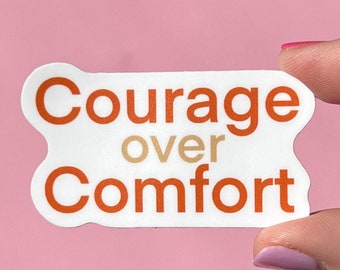 Courage over comfort sticker, waterproof sticker, inspirational sticker, manifestation gift, mental health stickers, mental health gift