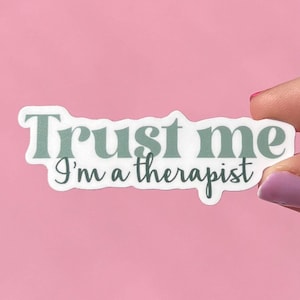 Trust me I’m a therapist sticker, motivational stickers, therapist sticker, mental health stickers, mental health gift, therapist gift
