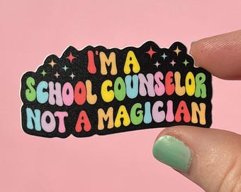 I’m a school counselor, not a magician sticker, therapy sticker, mental health sticker, gift for therapist, stocking stuffer, funny sticker