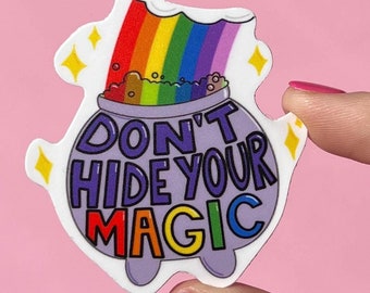 Don't hide your magic sticker, water bottle sticker, dishwasher safe sticker, kids sticker, laptop sticker, rainbow sticker, therapy sticker