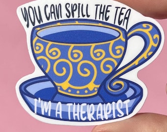 Spill the tea sticker, motivational stickers, therapist sticker, mental health stickers, mental health gift, therapy sticker, therapist gift
