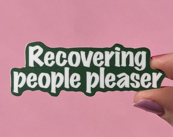 Recovering people pleaser sticker, mental health sticker, stocking stuffer, mental health gift, self love sticker, perfectionist gift