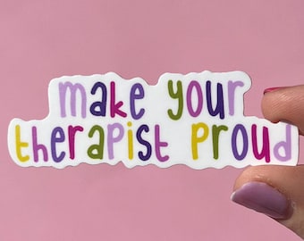 Make your therapist proud sticker, therapy sticker, funny sticker, mental health awareness, boho sticker, water resistant sticker, gift idea