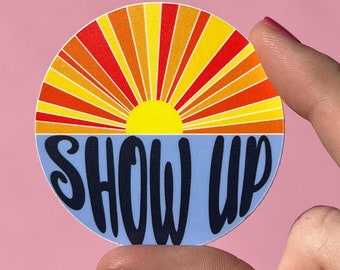 Show up sticker, motivational stickers, be kind, stay awkward, be brave, let go, mental health stickers, mental health gift, sunset sticker