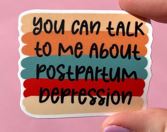 You can talk to me about postpartum depression sticker,  water resistant sticker, mental health, boho sticker, PPD sticker, gift for mom