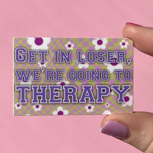 Get in loser we’re going to therapy sticker, mean girls inspired sticker, Y2K inspired sticker, Regina george sticker, therapy sticker