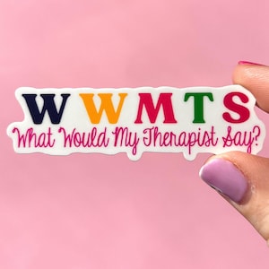 What would my therapist say sticker, funny therapy sticker, social worker sticker, therapist sticker, counselor sticker, mental health
