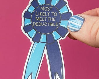Most likely to meet the deductible sticker, medically interesting, hEDS decal, chronically ill sticker
