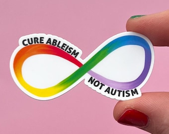 Cure ableism, not autism sticker