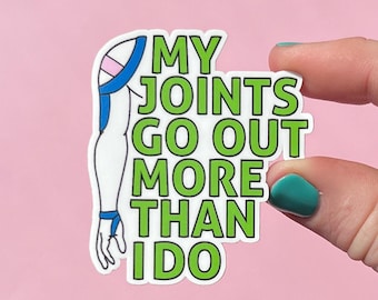 My joints go out more than I do sticker, hyper mobility decal, ehlers-danlos syndrome sticker, chronic illness decal