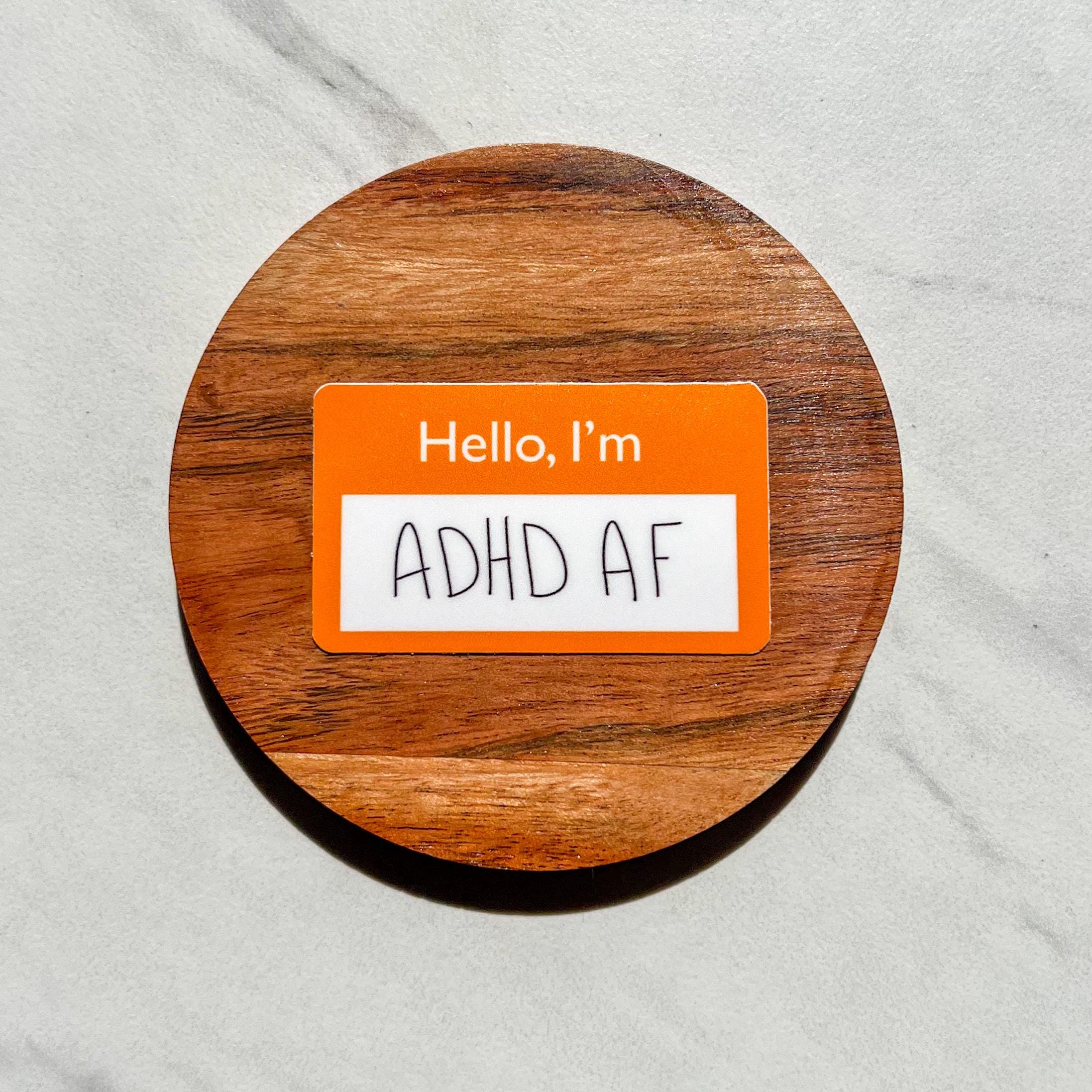 Hello, I'm ADHD AF, Name Tag Sticker, Mental Health Sticker, Adhd ...