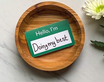 Hello, I'm doing my best sticker, name tag sticker, mental health sticker, gift for mom, self love, mental health gift, motivational sticker