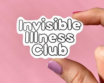 Invisible Illness club sticker, Anxiety sticker, mental health sticker, self care sticker, self love sticker, depression sticker, ED sticker