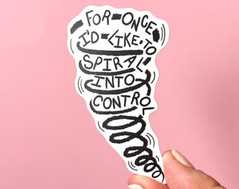 For once I'd like to spiral into control sticker, tornado sticker, mental health sticker
