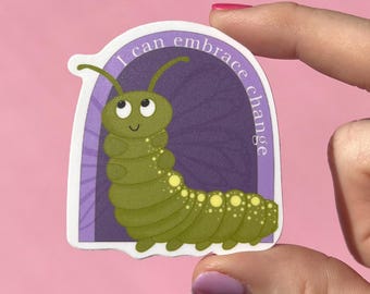 I can embrace change sticker, therapy sticker, mental health sticker, gift for therapist, feminist sticker, caterpillar sticker affirmations