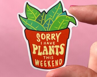 Sorry I have plants this weekend sticker, introvert sticker, snake plant sticker, mental health sticker, anxiety sticker, therapy sticker
