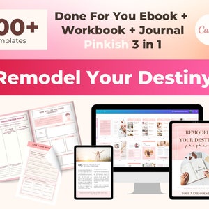 May include: A pink and white digital product mockup with the text "Remodel Your Destiny" and "100+ templates". The product is a digital ebook, workbook, and journal. The image also includes the Canva logo.