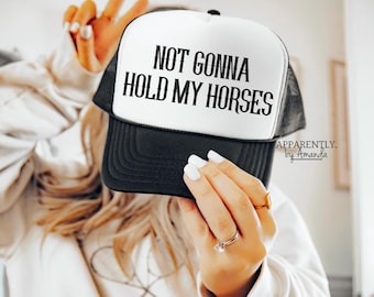 Not Gonna Hold My Horses Trendy Baseball Snapback Adjustable
