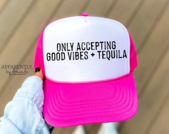 Only Accepting Good Vibes + Tequila | Trendy Baseball SnapBack Adjustable Trucker Hat