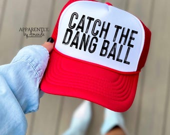 Catch The Dang Ball | Trendy Baseball SnapBack Adjustable Trucker Hat