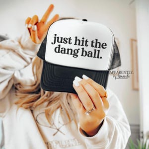 Just Hit the Dang Ball | Trendy Baseball SnapBack Adjustable Trucker Hat