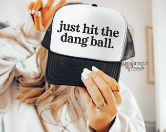 Just Hit the Dang Ball | Trendy Baseball SnapBack Adjustable Trucker Hat