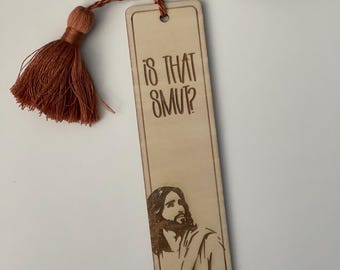 Is That Smut Jesus Wood Bookmark