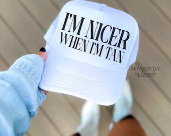 I’m Nicer When I’m Tan | Trendy Baseball SnapBack Adjustable Trucker Hat