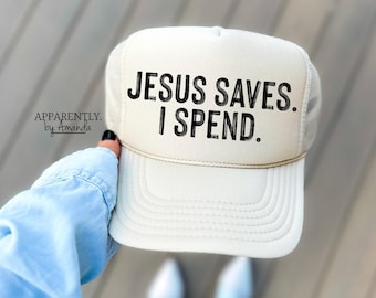 Jesus Saves I Spend | Trendy Baseball SnapBack Adjustable Trucker Hat