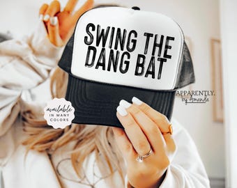 Swing The Dang Bat | Trendy Baseball SnapBack Adjustable Trucker Hat