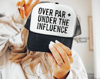 Over Par and Under The Influence | Trendy Baseball SnapBack Adjustable Trucker Hat