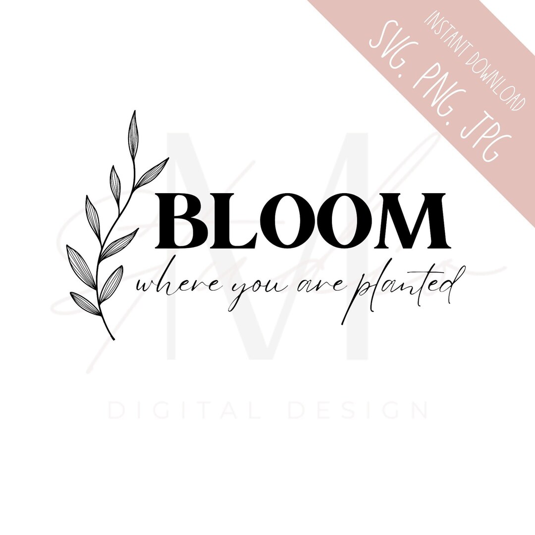 Inspirational SVG, INSTANT DOWNLOAD, Floral Svg, Mother's Day, Digital