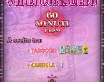 VIDEO 60 MINUTI (a scelta tra Tarocchi o Candela, entro 48 ore)