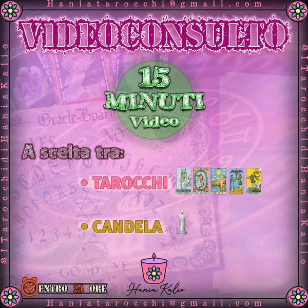 VIDEO 15 MINUTI (a scelta tra Tarocchi o Candela, entro 24 ore)