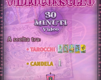 VIDEO 30 MINUTI (a scelta tra Tarocchi o Candela, entro 24 ore)