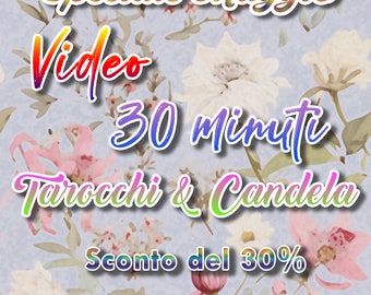 VIDEO 30 MINUTI Tarocchi e Candela (sconto del 30%, entro 24 ore)