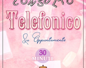 TELEFONO 30 MINUTI (su appuntamento)