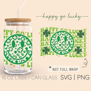 Happy Go Lucky • 16 Oz Glass Can Cut File, St Patrick's Day Svg, Happy Go Lucky Svg, Lucky Svg, Clover Svg, Svg Png Files Digital Download
