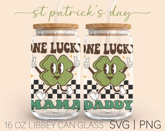 One Lucky St. Patrick's Day • 16 Oz Glass Can Cut File, One Lucky Mama Svg, One Lucky Daddy Svg, Retro Groovy St. Pattys Svg, Svg For Cricut