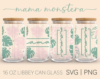4 Designs Mama Monstera • 16 Oz Glass Can Cut File, Mama Svg, Monstera Svg, Mama Can Glass Wrap Svg, Cricut Cut File Svg, Digital Download