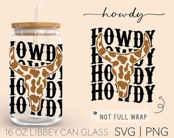 Howdy Howdy Howdy • 16 Oz Glass Can Cut File, Cow Skull Svg,