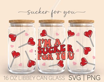 Sucker For You • 16oz Glass Can Cutfile, Valentine Sucker Sublimation, Retro Valentine Print File, Heart Svg, Love Svg, Digital Download