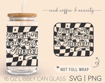 Fueled By Iced Coffee And Anxiety • 16oz Glass Can Cutfile, Iced Coffee Please Svg, Checkered Iced Coffee Svg, Sublimation, Cut File