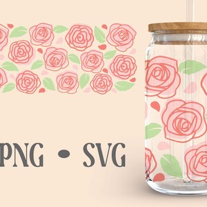 Rose 16 Oz Glass Can Cut File, Rose Svg, Flower Beer Can Glass Svg ...