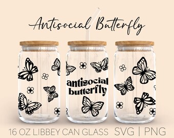 Farfalla antisociale Libbey Can Glass Svg, 16 Oz Can Glass, Sarcastic Svg, Anti Social Svg, Antisocial Butterfly, Antisocial Svg, Cricut