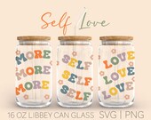 More Self Love Libbey Can Glass Svg, 16 Oz Can Glass, Self Love Svg, Motivational Svg, Inspirational Svg, Self Love, Positive Svg, circuit