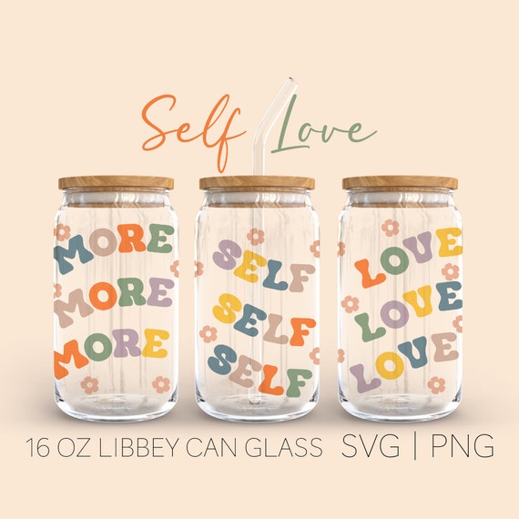 More Self Love Libbey Can Glass Svg, 16 Oz Can Glass, Self Love Svg, Motivational Svg, Inspirational Svg, Self Love, Positive Svg, circuit