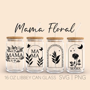 Mama Floral Frame Libbey Can Glass Svg, 16 Oz Can Glass, Mother's Day, Mama Svg, Mom Life Svg, Gift For Mom, Happy Mom Svg, Digital Download