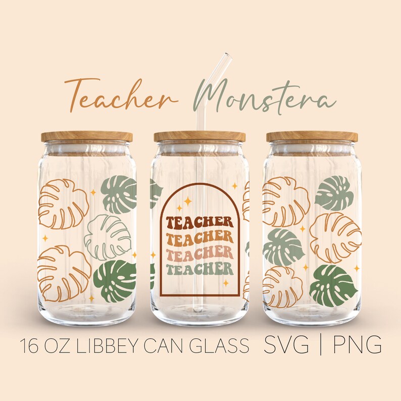 Teacher Monstera Boho Libbey Can Glass Svg 16 Oz Can Glass - Etsy