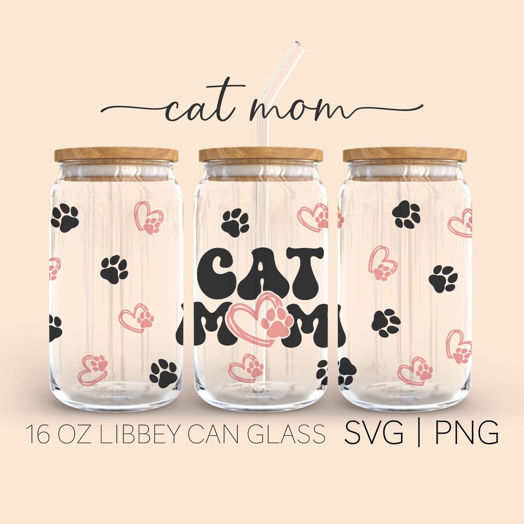 Cat Mom Hearts • 16 Oz Glass Can Cut File, Cat Mom Svg, Mom Life Svg ...